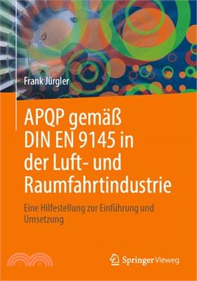 Apqp Gemäß Din En 9145 in Der Luft- Und Raumfahrtindustrie: Eine Hilfestellung Zur Einführung Und Umsetzung