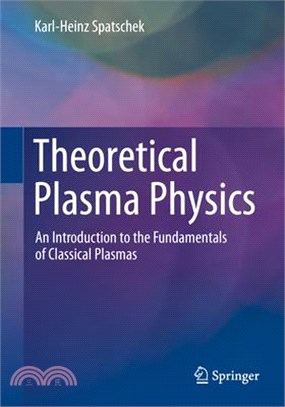 Theoretical Plasma Physics: An Introduction to the Fundamentals of Classical Plasmas