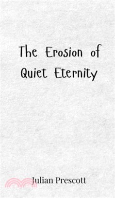 The Erosion of Quiet Eternity