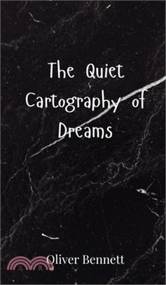 The Quiet Cartography of Dreams