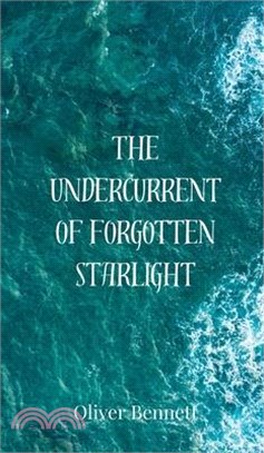 The Undercurrent of Forgotten Starlight