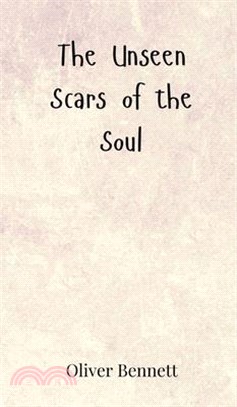 The Unseen Scars of the Soul