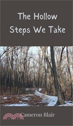 The Hollow Steps We Take