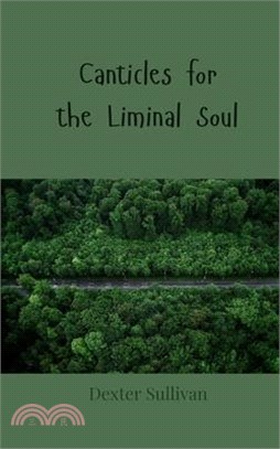 Canticles for the Liminal Soul