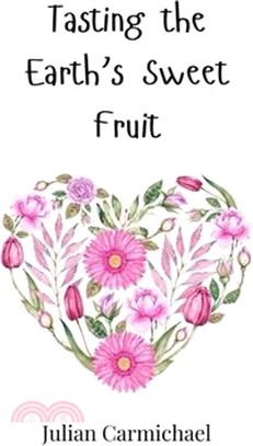Tasting the Earth's Sweet Fruit