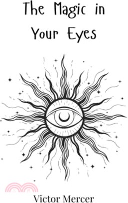 The Magic in Your Eyes