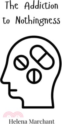 The Addiction to Nothingness