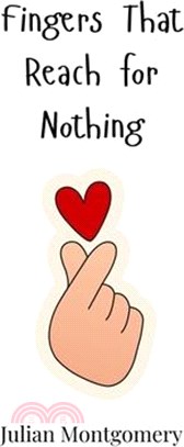 Fingers That Reach for Nothing