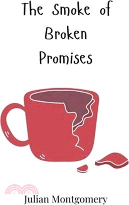 The Smoke of Broken Promises
