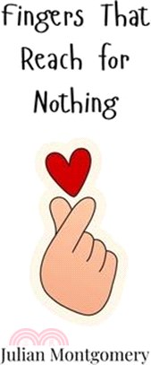 Fingers That Reach for Nothing