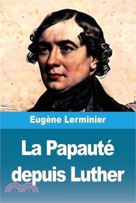 La Papauté depuis Luther
