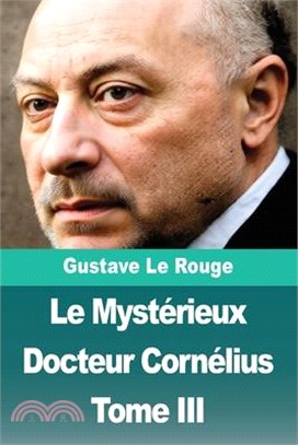 Le Mystérieux Docteur Cornélius: Tome III