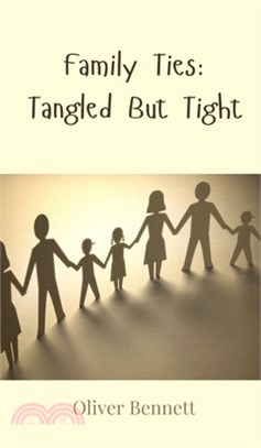 Family Ties: Tangled But Tight
