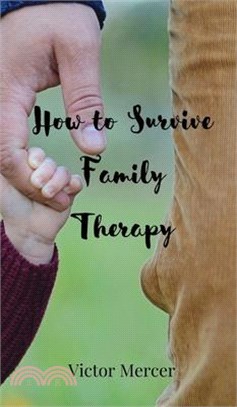 How to Survive Family Therapy