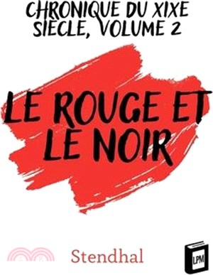 Le rouge et le noir: chronique du XIXe siècle, Volume 2
