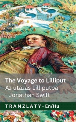 The Voyage to Lilliput / Az utazás Lilliputba (Gulliver's Travels / Gulliver utazásai): Tranzlaty English Magyar