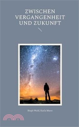Zwischen Vergangenheit und Zukunft