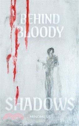 Behind Bloody Shadows