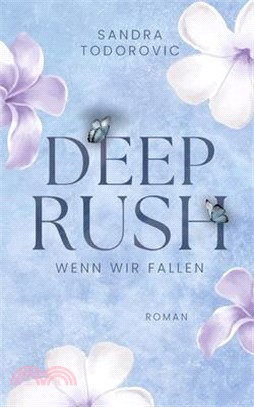 Deep Rush: Wenn wir fallen