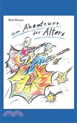 Vom Abenteuer des Alters
