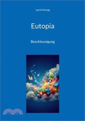 Eutopia: Beschleunigung