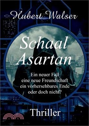 Schaal Asartan: Ein neuer Fall eine neue Freundschaft ein vorhersehbares Ende oder doch nicht