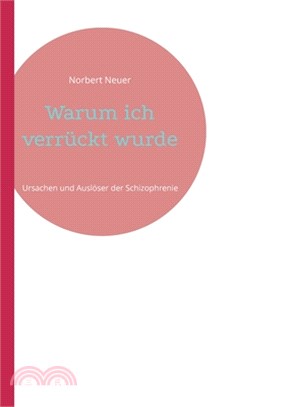 Warum ich verrückt wurde: Ursachen und Auslöser der Schizophrenie
