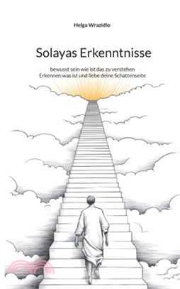 Solayas Erkenntnisse: bewusst sein wie ist das zu verstehen