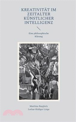 Kreativität im Zeitalter Künstlicher Intelligenz: Eine philosophische Klärung