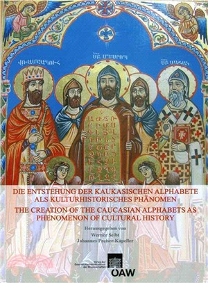 Die Entstehung Der Kaukasischen Alphabete Als Kulturhistorisches Phanomen / the Creation of the Caucasian Alphabets As Phenomenon of Cultural History