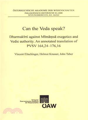 Can the Veda Speak? ─ Dharmakirti Against Mima?sa Exegetics and Vedic Authority, an Annotated Translation of PVSV 164,24?76,16