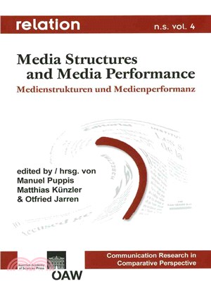 Relation. Medien - Gesellschaft - Geschichte /media, Society, History / Relation Media Structures and Media Performance - Medienstrukturen Und Medienperformanz
