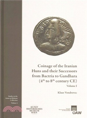 Coinage of the Iranian Huns and Their Successors from Bactria and Gandhara - 4th to 8th Century Ce