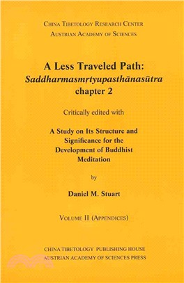 A Less Traveled Path ─ Saddharmasmrtyupasthanasutra, Chapter 2: Critically Edited With a Study on Its Sructure and Significance for the Development of Buddhist Meditation