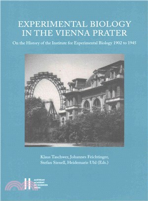 Experimental Biology in the Vienna Prater ─ On the History of the Institute for Experimental Biology 1902 to 1945