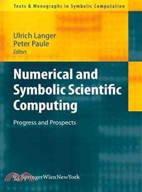 Numerical and Symbolic Scientific Computing ─ Progress and Prospects