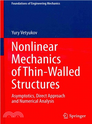 Nonlinear Mechanics of Thin-Walled Structures ― Asymptotics, Direct Approach and Numerical Analysis