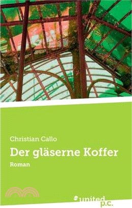 Der gläserne Koffer: Roman