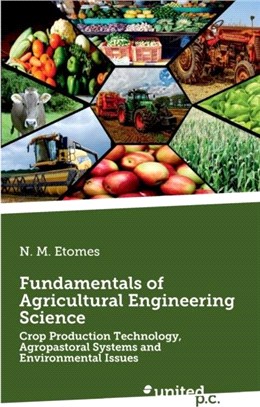 Fundamentals of Agricultural Engineering Science：Crop Production Technology, Agropastoral Systems and Environmental Issues