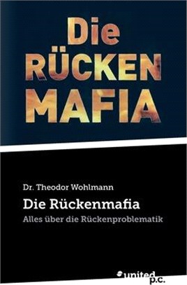 Die Rückenmafia: Alles über die Rückenproblematik