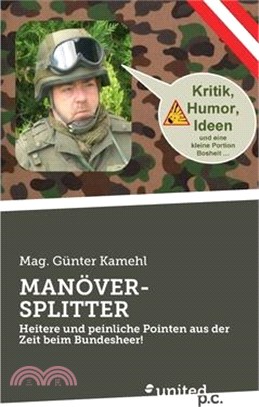 Manöver-Splitter: Heitere und peinliche Pointen aus der Zeit beim Bundesheer!