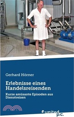 Erlebnisse eines Handelsreisenden: Kurze amüsante Episoden aus Dienstreisen