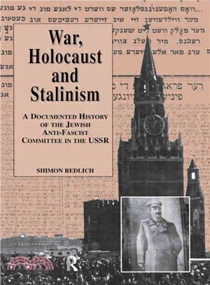 War, Holocaust and Stalinism ― A Documented Study of the Jewish Anti-Facist Committee in the USSR