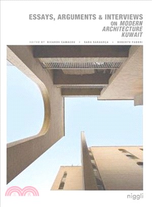 Essays, Arguments & Interviews on Modern Architecture Kuwait