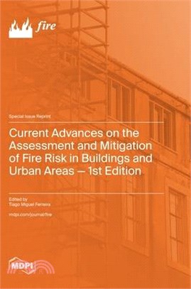 Current Advances on the Assessment and Mitigation of Fire Risk in Buildings and Urban Areas - 1st Edition