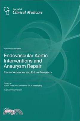 Endovascular Aortic Interventions and Aneurysm Repair: Recent Advances and Future Prospects