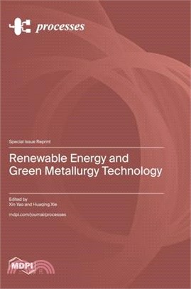 Renewable Energy and Green Metallurgy Technology