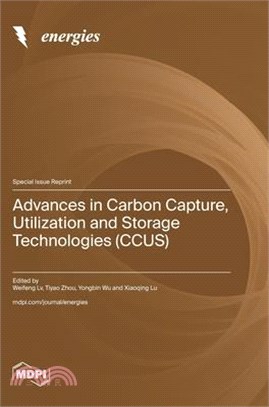 Advances in Carbon Capture, Utilization and Storage Technologies (CCUS)