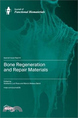 Bone Regeneration and Repair Materials