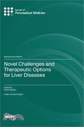 Novel Challenges and Therapeutic Options for Liver Diseases